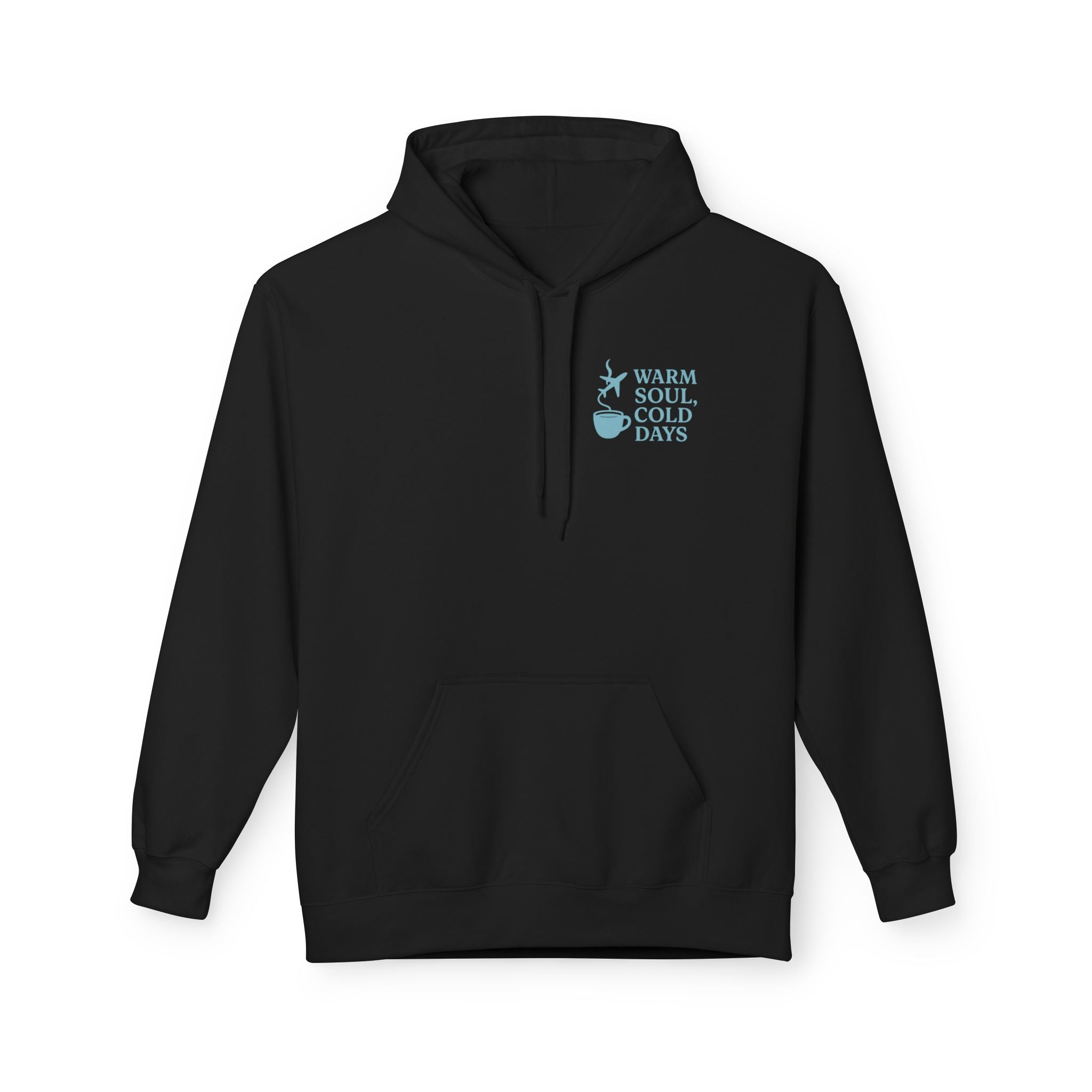 Warm Soul, Cold Days Hoodie