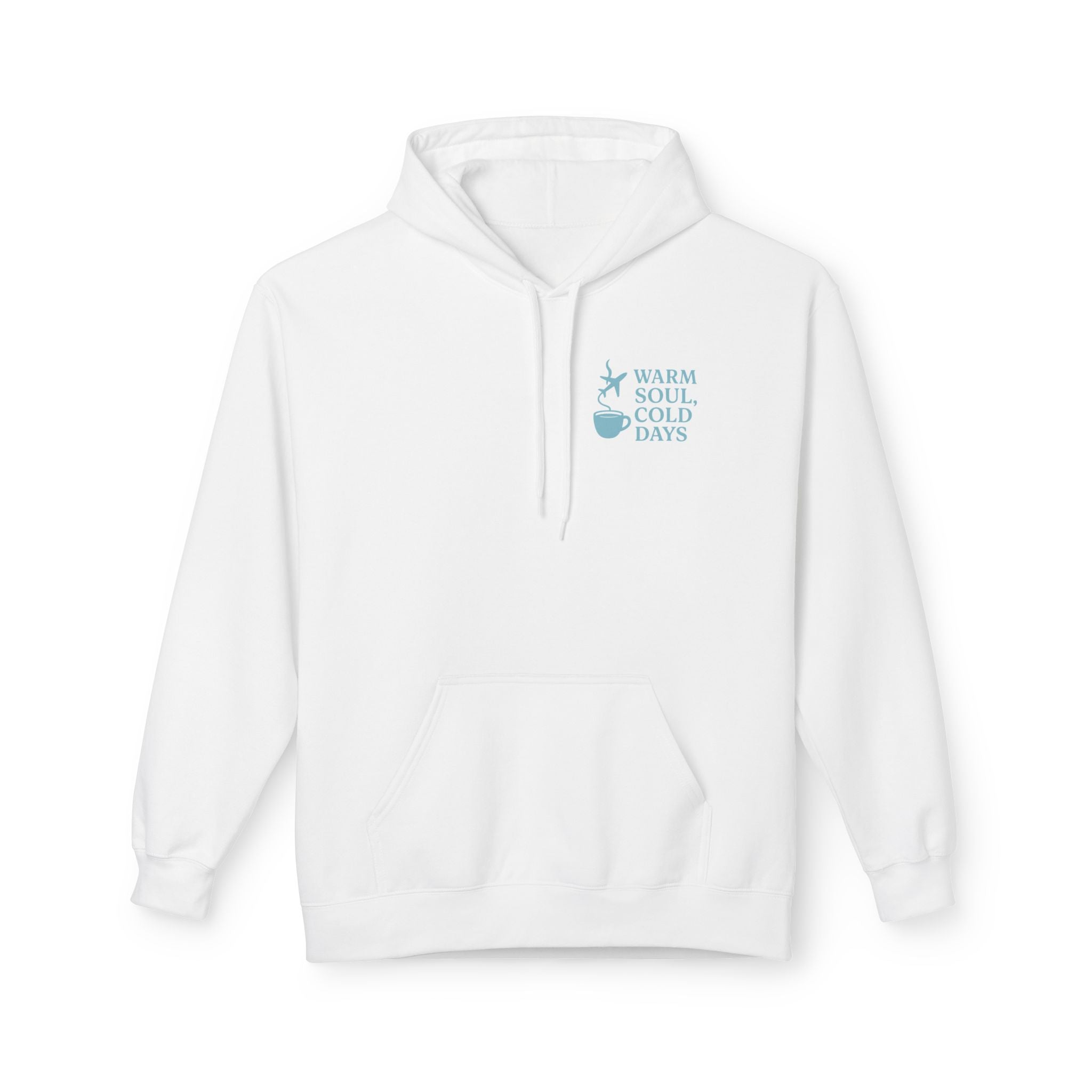 Warm Soul, Cold Days Hoodie